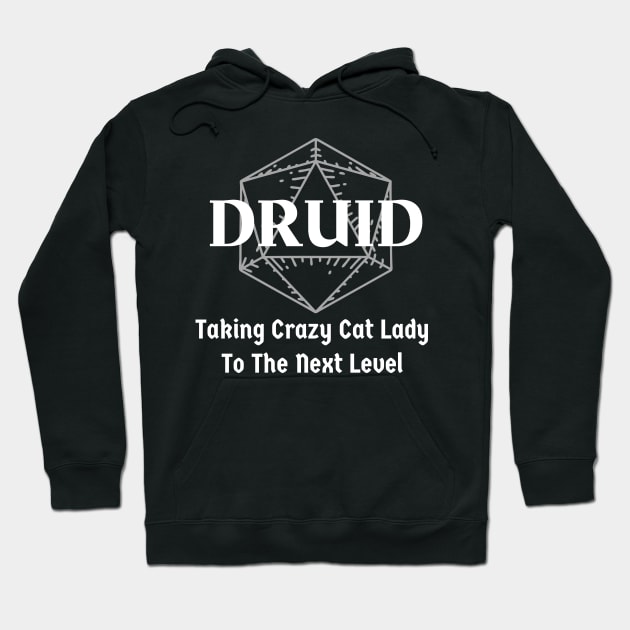 "Taking Crazy Cat Lady To The Next Level" Druid Class Print Hoodie by DungeonDesigns